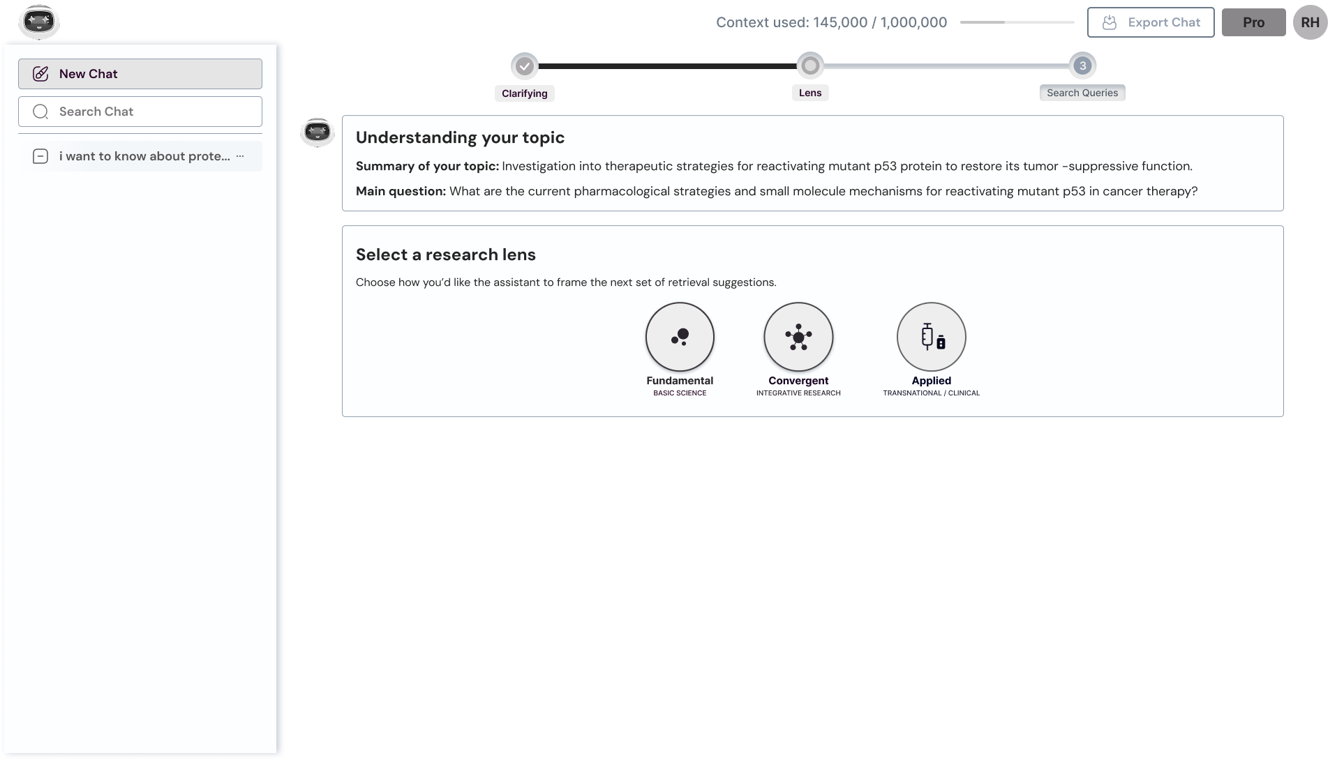 Mid-fidelity wireframe of the BioSkepsis research flow. A progress bar shows three steps: clarifying, lens and search queries. An 'Understanding your topic' card summarises the question about reactivating mutant p53 in cancer therapy, and a 'Select a research lens' card offers three options: Fundamental (basic science), Convergent (integrative research) and Applied (translational / clinical). A sidebar holds new chat, search chat and chat history.