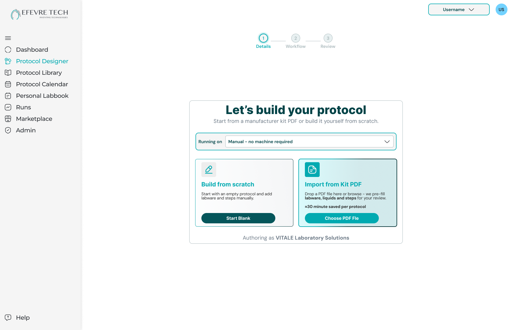 VITALE Protocol Designer, step 1 of 3 (Details): a Let’s build your protocol card with a Running on selector set to Manual, no machine required, and two options, Build from scratch with a Start Blank button, or Import from Kit PDF, which pre-fills labware, liquids and steps and saves about 30 minutes per protocol. The EFEVRE TECH sidebar lists Dashboard, Protocol Designer, Protocol Library, Protocol Calendar, Personal Labbook, Runs, Marketplace and Admin.